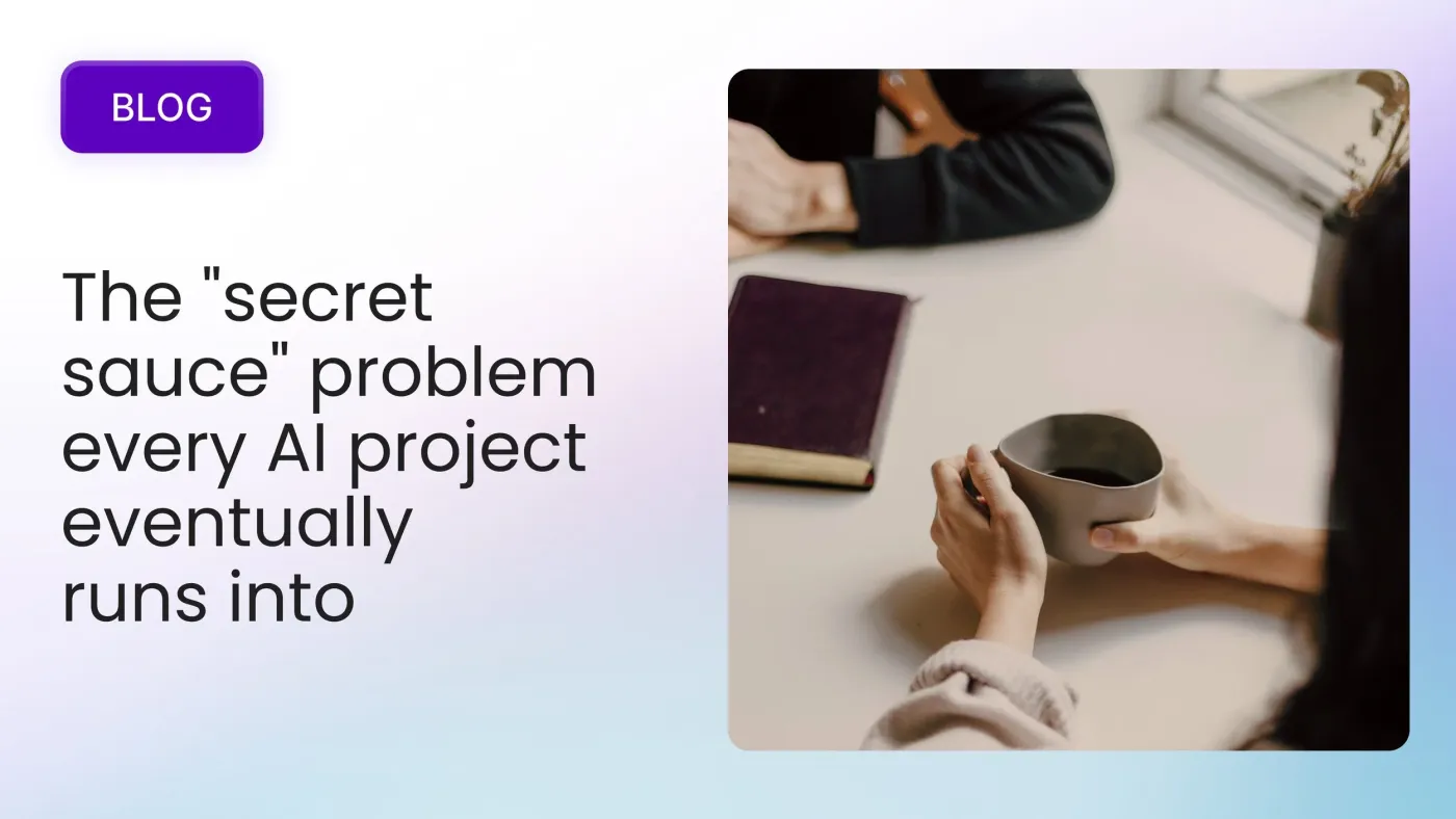 The "secret sauce" problem every AI project eventually runs into